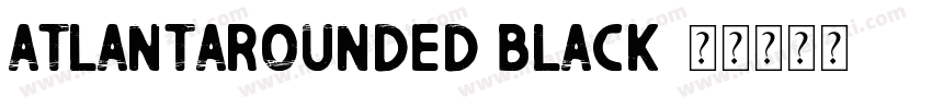 AtlantaRounded Black字体转换